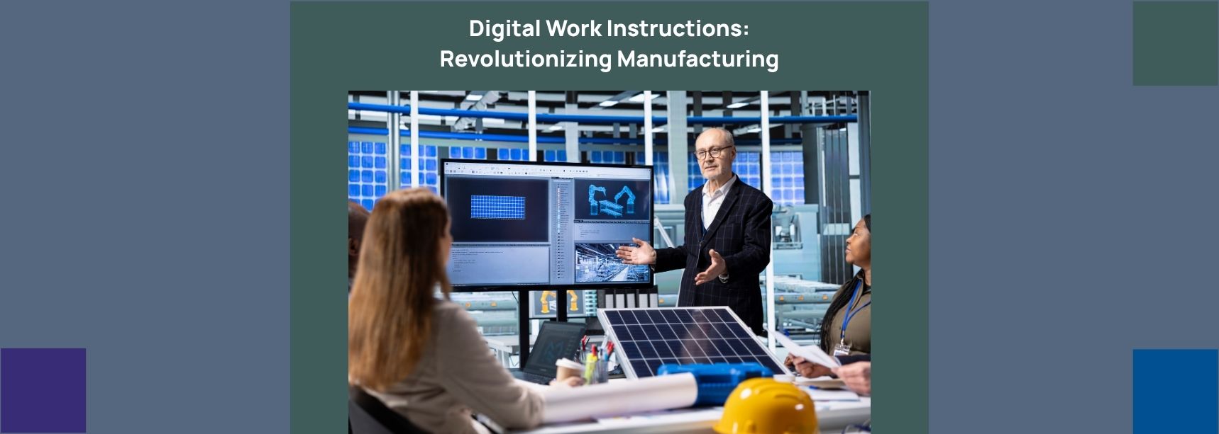 Digital Work Instructions: Revolutionizing Manufacturing