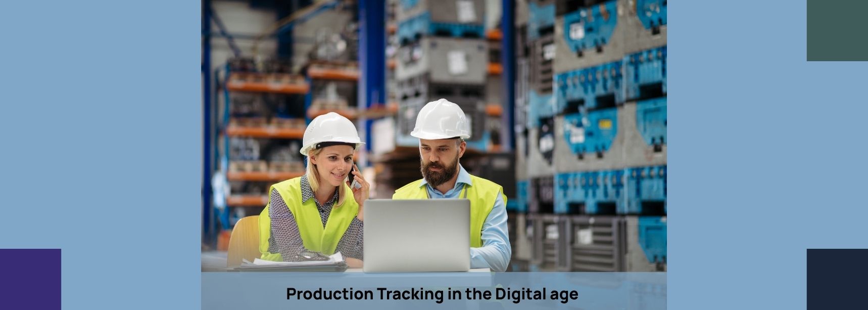 Production Tracking in the Digital age 